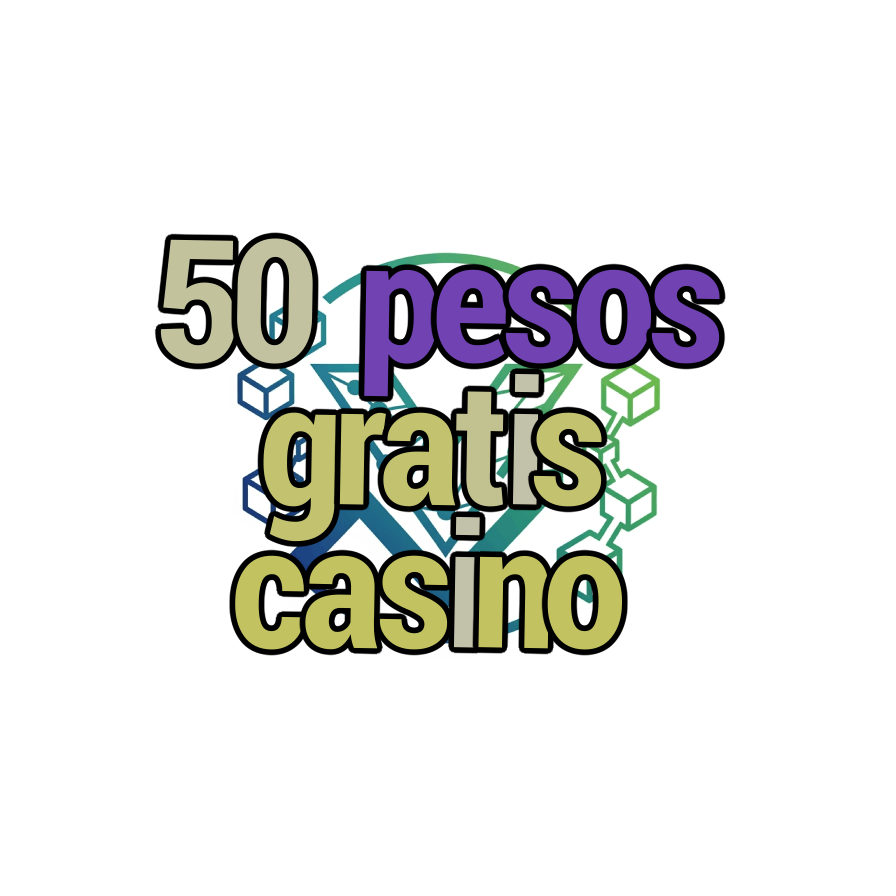 50 pesos gratis casino